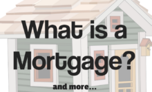 What is a mortgage?