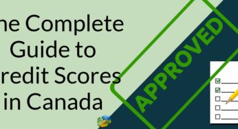 The Complete Guide to Credit Scores in Canada